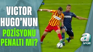 Kayserispor 4-2 Trabzonspor Vitor Hugo'nun Yaptığı Pozisyonda Penaltı Var Mı? Ahmet Akcan Yorumladı