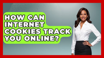 How Can Internet Cookies Track You Online? - Tech Terms Explained