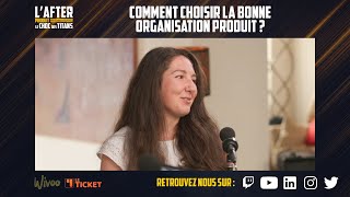Comment choisir la bonne organisation produit ?