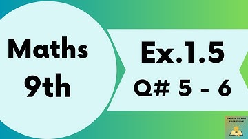 Ex.1.5 Q.No.5 - 6 Maths 9 | Exercise 1.5 - 9th Class Math | 9th Math E.X 1.5 | Grade 9 Math Ex.1.5