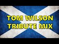 Tom wilson tribute mix  pure buzzin