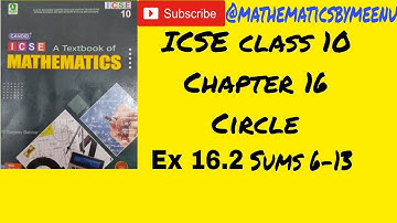 Evergreen candid ICSE Mathematics class10 chapter 16 Circle Ex 16.2 sums 6-13