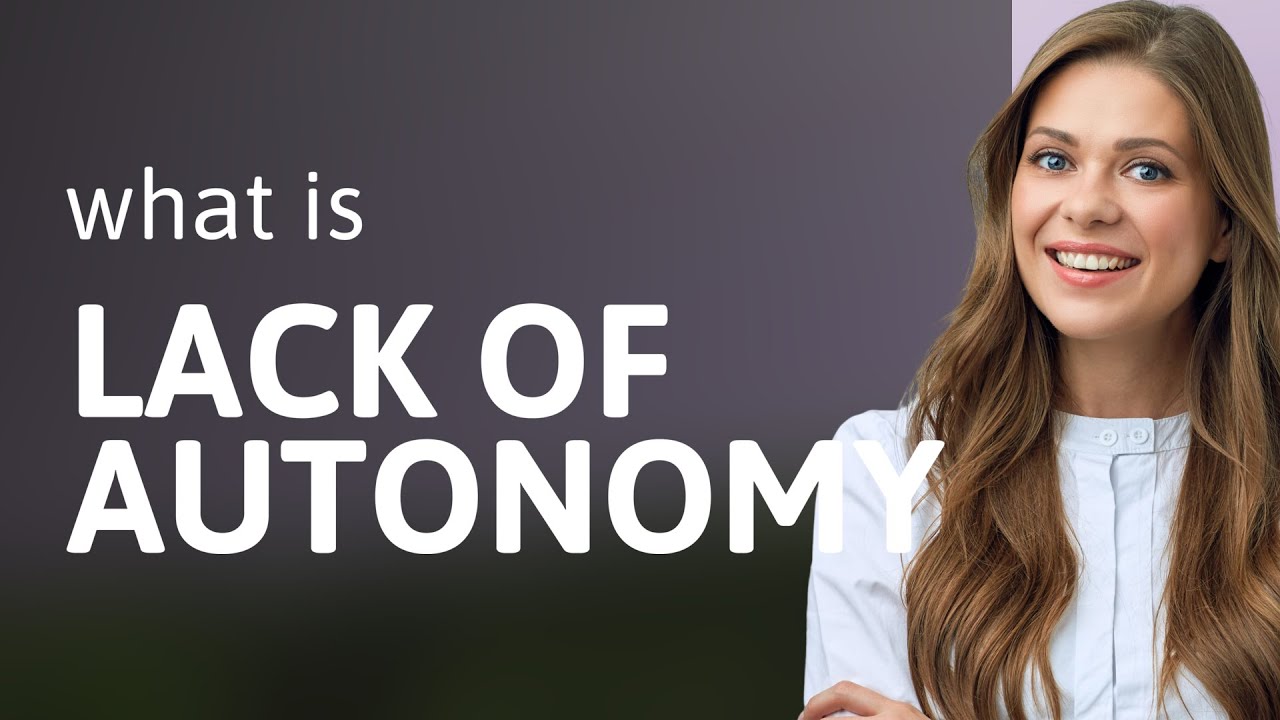 Understanding "Lack of Autonomy" in English