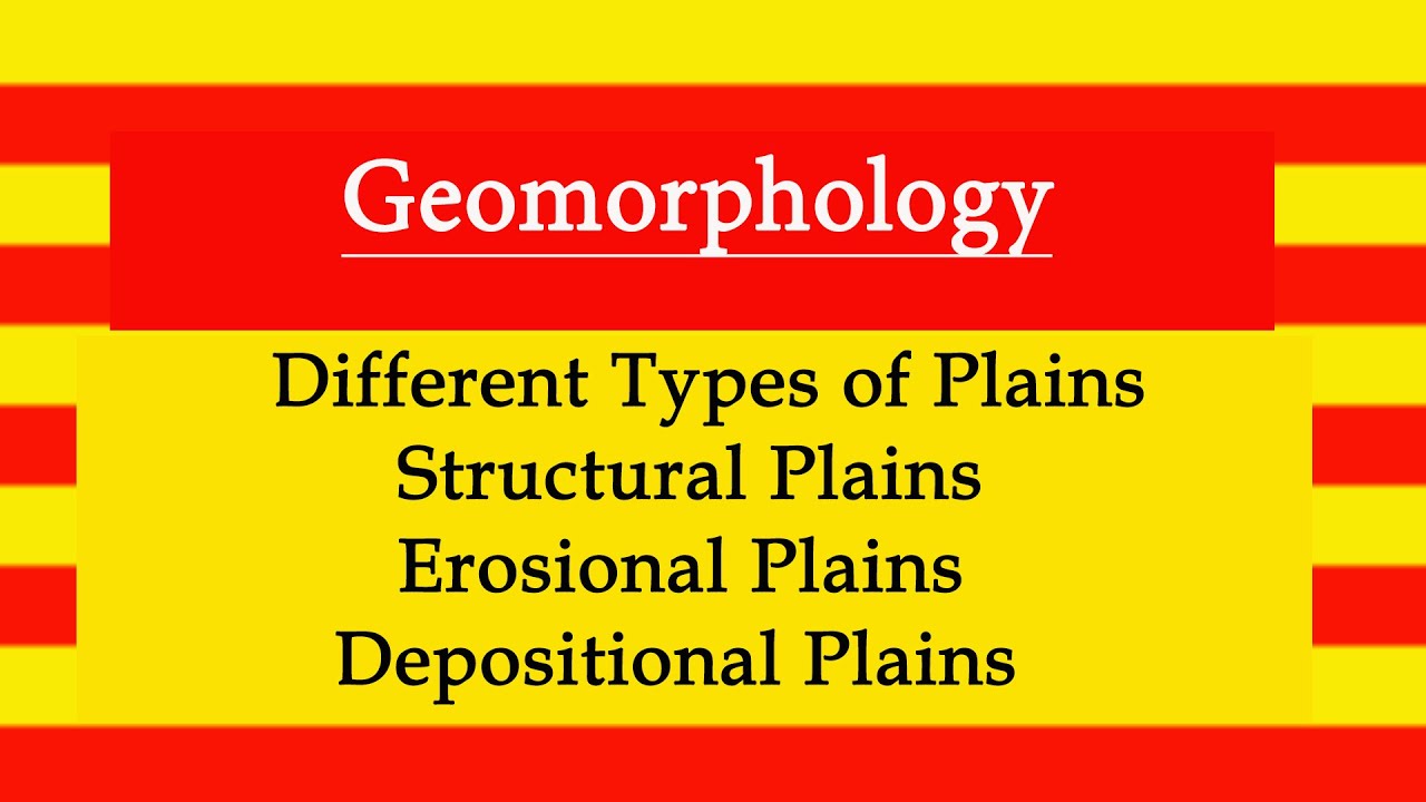 Plains l Different Types of Plains l Structural Plains l Erosional ...