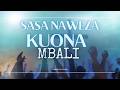 SASA NAWEZA KUONA MBALI