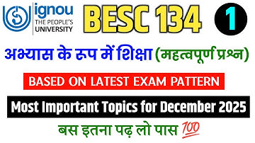 BESC 134 Important Questions December 2025 | IGNOU BESC 134 Question Paper 2025 | BESC 134 Paper 