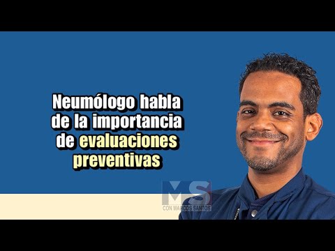 Neumólogo habla de la importancia de evaluaciones preventivas