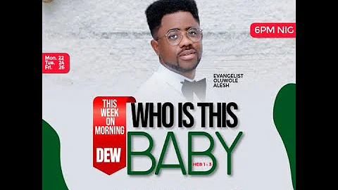 WHO IS THIS BABY - PT 1|| Morning Dew  ||  C.A.C The Able God