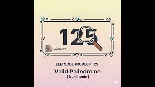 LeetCode 125 | Valid Palindrome | Two Pointers