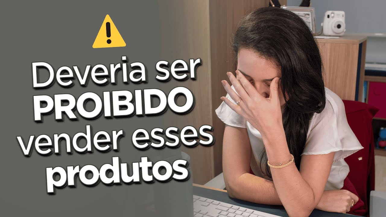 DEVERIA SER PROIBIDO VENDER ESSES PRODUTOS