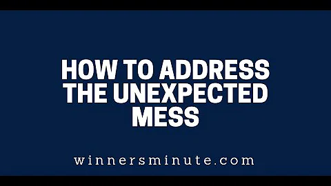 How to Address the Unexpected Mess | The Winner's Minute With Mac Hammond
