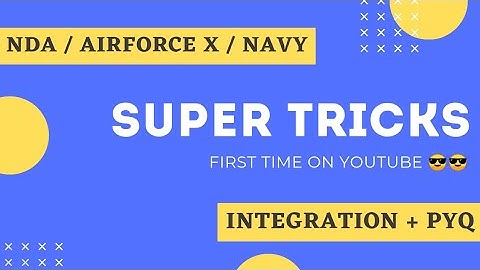 DEFINITE INTEGRATION TRICK 1 FOR NDA/NA /NAVY AA/SSR / AIRFORCE X / BITSAT / JEE / ETC