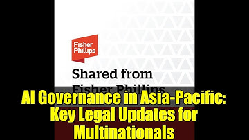 AI Governance in Asia-Pacific: Key Legal Updates for Multinationals