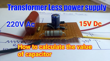 How to make transformer less power supply and calculate the value of capacitor.