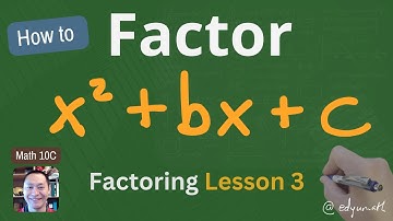 How to Factor Trinomials x^2+bx+c  Math 10C Factoring Lesson 3