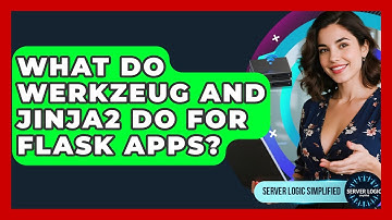 What Do Werkzeug And Jinja2 Do For Flask Apps? - Server Logic Simplified