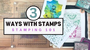 Stamping 101 - 3 ways with your clear stamps!