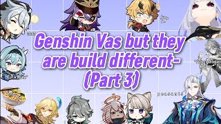 Genshin VAs but they are build different (Part 3)