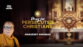 Pray for Persecuted Christians | Margeret Brennan