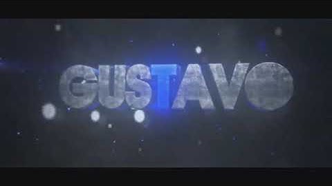 INTRO PARA GUSTAVO A MAIS TOP!