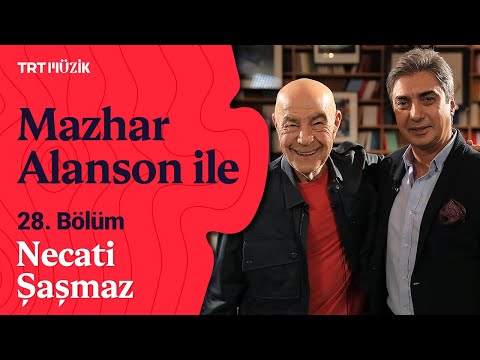 🎵 Mazhar Alanson ile | 28. Bölüm (Konuk: Necati Şaşmaz) #MazharAlansonile