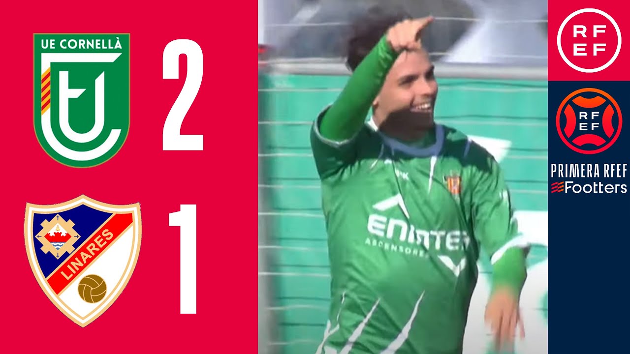 RESUMEN I UE Cornellà 2-1 Linares Deportivo I PrimeraRFEF I Jornada 21 I Grupo 2