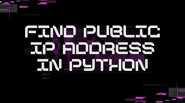 Find Your Public IP Address using #Python