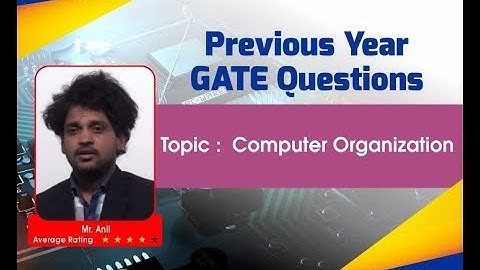 Computer Science I Computer Organization GATE(19,18 & 17) Solutions I Part 1