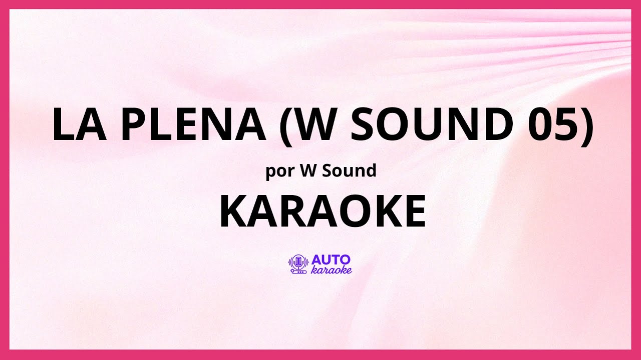 W Sound - La Plena (W Sound 05) KARAOKE (tono original) - YouTube