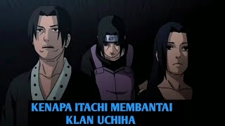 KENAPA ITACHI MEMBANTAI KLANNYA SENDIRI