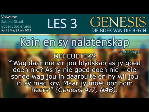 Vrydag  15 April -  Les 3  –  Kain en sy nalatenskap