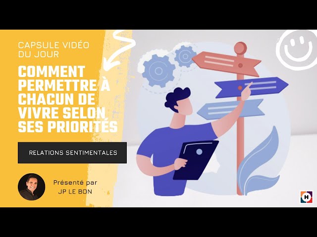 Comment permettre à chacun de vivre selon ses priorités - JP LE BON