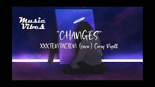 XXXTENTACION - Changes (cover) Corey Nyell
