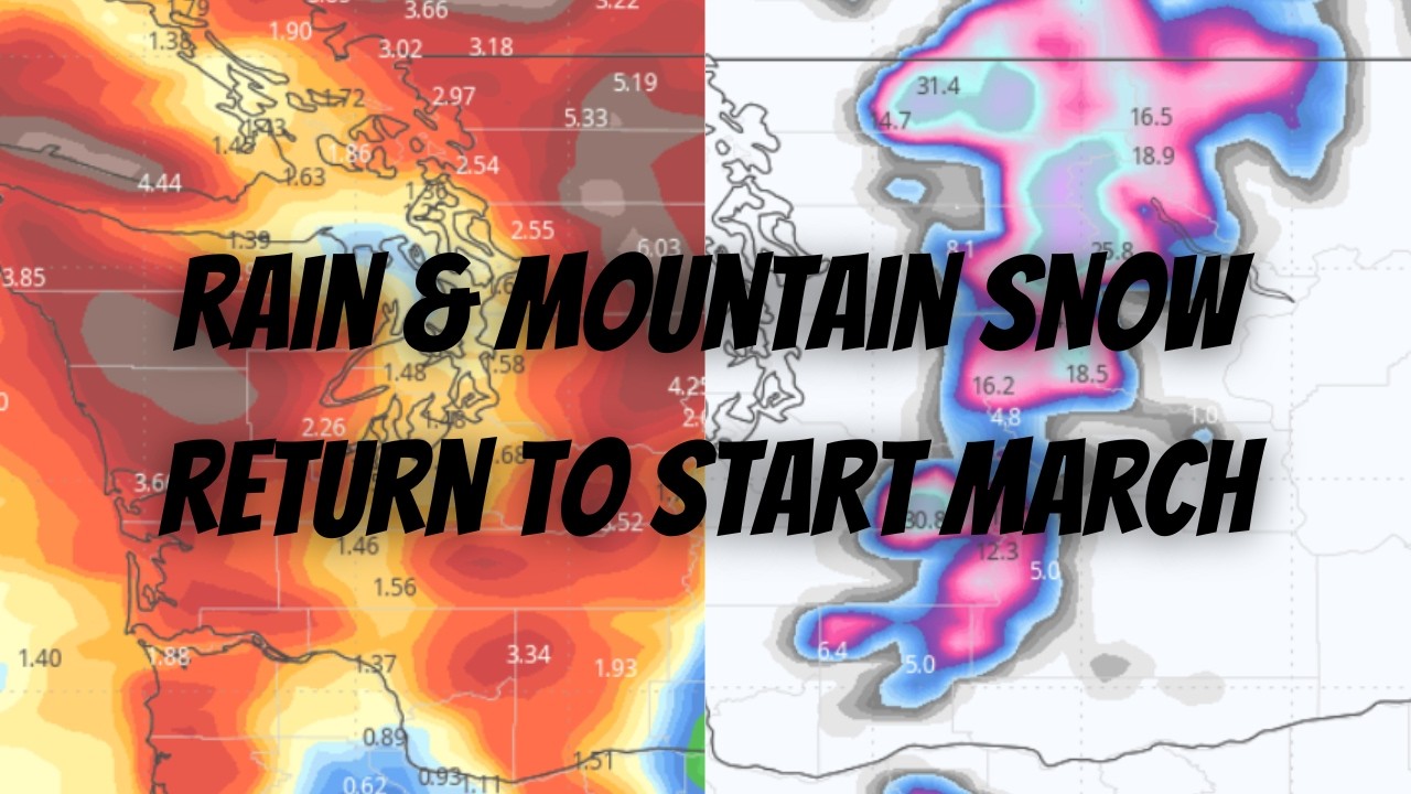 Rain & Mountain Snow Return to Start March - YouTube