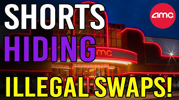 SHORTS ARE HIDING THEIR ILLEGAL SWAP POSITIONS!! - AMC Stock Short Squeeze Update