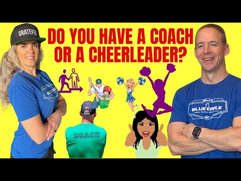 Do you Have a Coach or a Cheerleader?