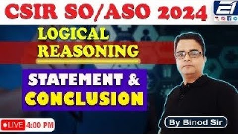 CSIR ASO/SO 2024 || REASONING- STATEMENT & CONCLUSION || PART- 4