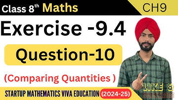 Exercise 9.4 question 10 solution|class 8th startup mathematics viva education comparing quantities