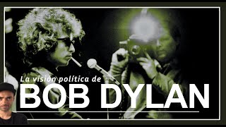 BOB DYLAN y su visión política.