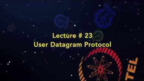 Lecture 23: User Datagram Protocol