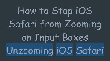 How to Stop iOS Safari from Zooming on Input Boxes Unzooming iOS Safari