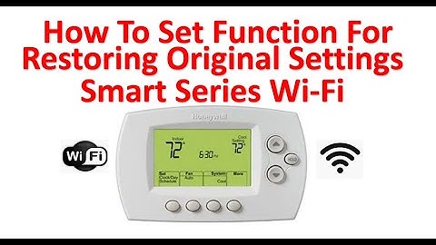 Function 90 How To Set Honeywell Smart Thermostat To Its Original Setting Using RTH6500WF RTH6580WF