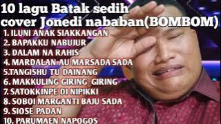 Lagu BATAK sedih plalist cover Jonedi nababan (BOM_BOM)