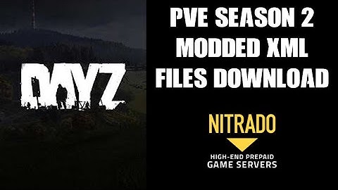 DAYZ PvE Season 2 FREE Modded XML Files Download Nitrado Private Xbox Playstation Servers