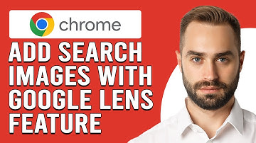 How To Add Search Images With Google Lens Feature In Google Chrome (Step-By-Step Guide)