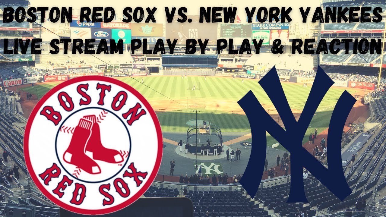 LIVE* Boston Red Sox Vs New York Yankees Play by Play and Reaction W/ NyynewsTVu200b