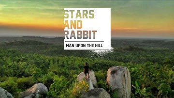 Stars and Rabbit - Man Upon The Hill (Unofficial Video)