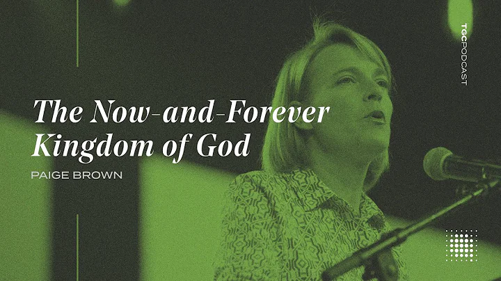 Paige Brown | Kingdom Matters | TGC Podcast