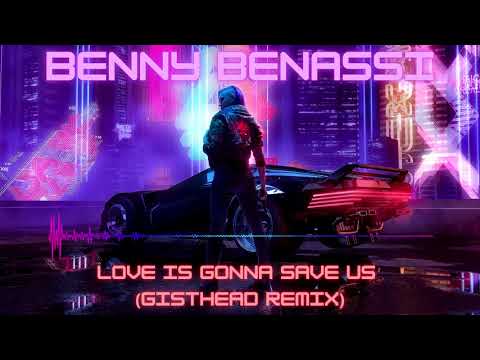 Benny Benassi - Love is gonna save us (Gisthead remix)