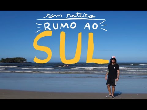 Sem Roteiro - Rumo ao Sul! - Patrick Maia